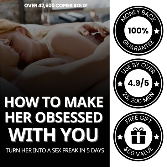 HOW TO MAKE HER OBSESSED WITH YOU